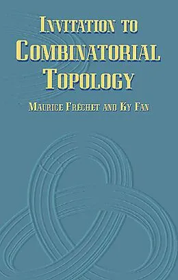 E-Book (epub) Invitation to Combinatorial Topology von Maurice Frechet, Ky Fan