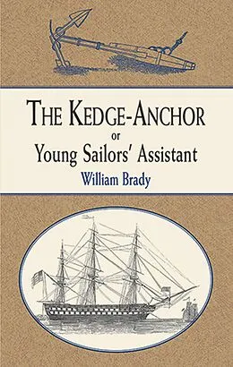 E-Book (epub) Kedge Anchor; or, Young Sailors' Assistant von William Brady