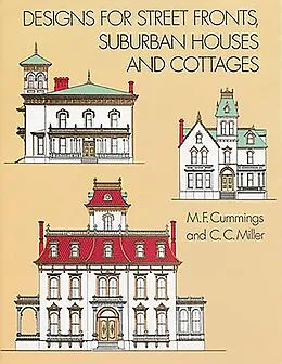 E-Book (epub) Designs for Street Fronts, Suburban Houses and Cottages von M. F. Cummings, C. C. Miller