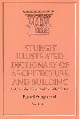 E-Book (epub) Sturgis' Illustrated Dictionary of Architecture and Building von Russell Sturgis, Francis A. Davis