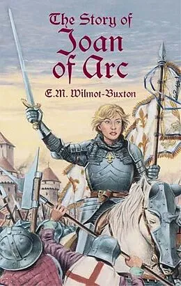 E-Book (epub) Story of Joan of Arc von E. M. Wilmot-Buxton