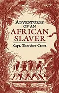E-Book (epub) Adventures of an African Slaver von Captain Theodore Canot