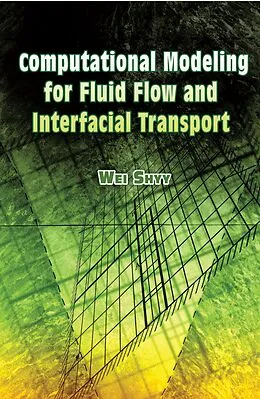 E-Book (epub) Computational Modeling for Fluid Flow and Interfacial Transport von Wei Shyy