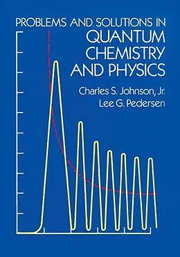 ePUB Problems and Solutions in Quantum Chemistry and Physics von Charles S. Johnson, Lee G. Pedersen
