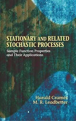 E-Book (epub) Stationary and Related Stochastic Processes von Harald Cramer, M. Ross Leadbetter