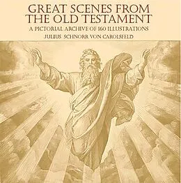 E-Book (epub) Great Scenes from the Old Testament von Julius Schnorr Von Carolsfeld