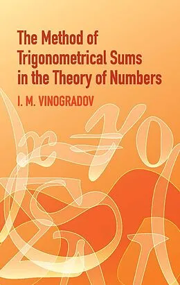 ePUB Method of Trigonometrical Sums in the Theory of Numbers von I. M. Vinogradov