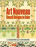 E-Book (epub) Art Nouveau Stencil Designs in Color von A. Charayron, Leon Durand