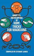 E-Book (epub) Abbott's Encyclopedia of Rope Tricks for Magicians von Stewart James