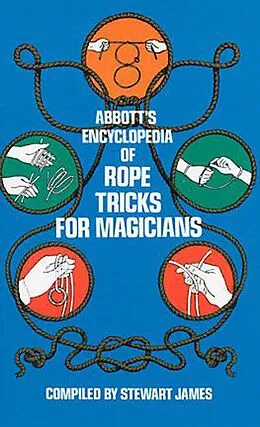 E-Book (epub) Abbott's Encyclopedia of Rope Tricks for Magicians von Stewart James