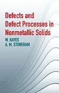 E-Book (epub) Defects and Defect Processes in Nonmetallic Solids von W. Hayes, A. M. Stoneham