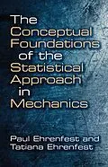 E-Book (epub) Conceptual Foundations of the Statistical Approach in Mechanics von Paul Ehrenfest, Tatiana Ehrenfest