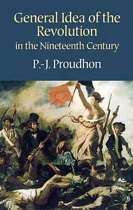 E-Book (epub) General Idea of the Revolution in the Nineteenth Century von P. -J. Proudhon