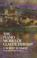 E-Book (epub) The Piano Works of Claude Debussy von E. Robert Schmitz