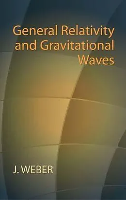 E-Book (epub) General Relativity and Gravitational Waves von J. Weber