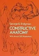 Kartonierter Einband Constructive Anatomy von George B. Bridgman