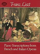 Franz Liszt Notenblätter Piano Transcriptions from French and Italian Operas