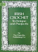 Kartonierter Einband Irish Crochet von Priscilla Publishing Company
