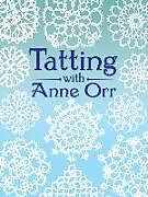 Couverture cartonnée Tatting with Anne Orr de Anne Orr