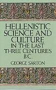 Hellenistic Science and Culture in the Last Three Centuries B.C