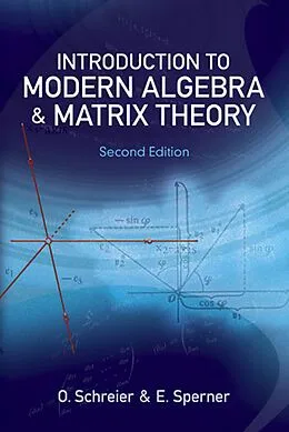E-Book (epub) Introduction to Modern Algebra and Matrix Theory von O. Schreier
