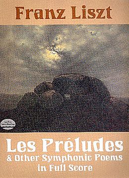 Franz Liszt Notenblätter Les Préludes and other Symphonic Poems