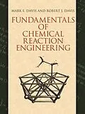 E-Book (epub) Fundamentals of Chemical Reaction Engineering von Mark E. Davis, Robert J. Davis