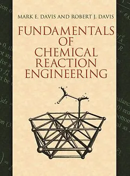 E-Book (epub) Fundamentals of Chemical Reaction Engineering von Mark E. Davis, Robert J. Davis