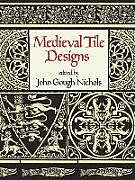 Broché Medieval Tile Designs de John Gough Nichols