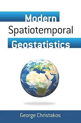 E-Book (epub) Modern Spatiotemporal Geostatistics von George Christakos