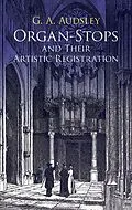 E-Book (epub) Organ-Stops and Their Artistic Registration von George Ashdown Audsley