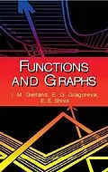 E-Book (epub) Functions and Graphs von I. M. Gelfand, E. G. Glagoleva, E. E. Shnol