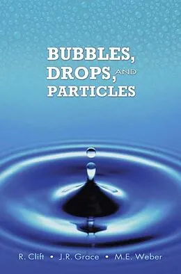 E-Book (epub) Bubbles, Drops, and Particles von R. Clift, J. R. Grace, M. E. Weber