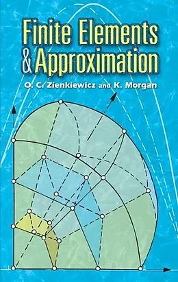 E-Book (epub) Finite Elements and Approximation von O. C. Zienkiewicz, K. Morgan