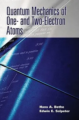 E-Book (epub) Quantum Mechanics of One- and Two-Electron Atoms von Hans A. Bethe, Edwin E. Salpeter