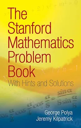 E-Book (epub) Stanford Mathematics Problem Book von George Polya, Jeremy Kilpatrick