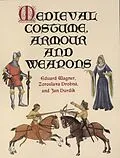 E-Book (epub) Medieval Costume, Armour and Weapons von Eduard Wagner, Zoroslava Drobna, Jan Durdik