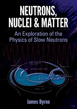 E-Book (epub) Neutrons, Nuclei and Matter von James Byrne