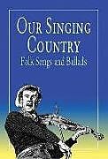  Notenblätter Our Singing Country - Folk Songs and Ballads