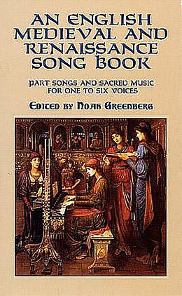 Kartonierter Einband (Kt) An English Medieval and Renaissance Song Book: Part Songs and Sacred Music for One to Six Voices von Noah (EDT) Greenberg