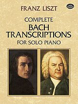 Franz Liszt Notenblätter Complete Bach Transcriptions