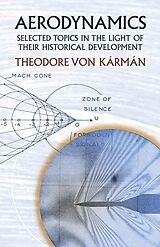 Couverture cartonnée Aerodynamics: Selected Topics in the Light of Their Historical Development de Theodore Von Karman