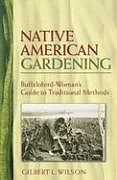 Kartonierter Einband Native American Gardening von Gilbert L Wilson