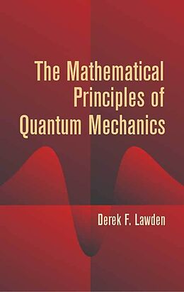 Couverture cartonnée The Mathematical Principles of Quantum Mechanics de Derek F Lawden