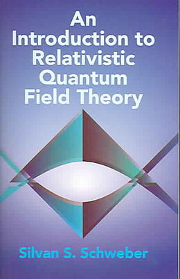Couverture cartonnée An Introduction to Relativistic Quantum Field Theory de Silvan S Schweber