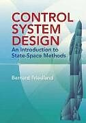 Kartonierter Einband Control System Design: An Introduction to State-Space Methods von Bernard Friedland