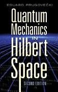 Quantum Mechanics in Hilbert Space