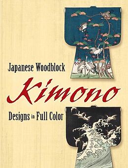 Kartonierter Einband Japanese Woodblock Kimono Designs in Full Color von Dover Publications Inc