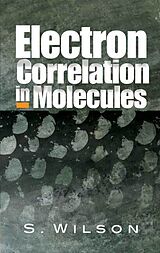 Couverture cartonnée Electron Correlation in Molecules de S. Wilson