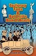 Kartonierter Einband Cautionary Tales and Bad Child's Book of Beasts von Hilaire Belloc